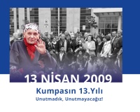 Kumpasın 13. Yılında Unutmadık, Unutmayacağız!