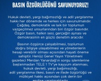 HUKUK DEVLETİNİ VE BASIN ÖZGÜRLÜĞÜNÜ SAVUNUYORUZ